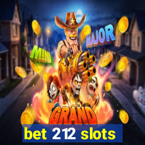 bet 212 slots